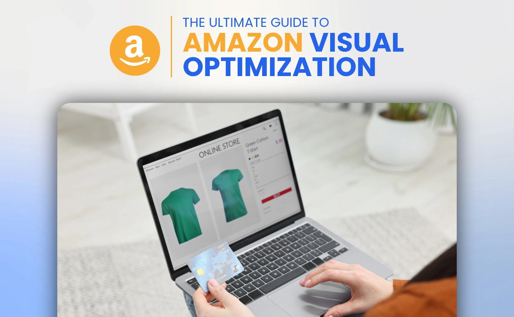 The Ultimate Guide to Amazon Visual Optimization: How to Drive Clicks and Boost Sales